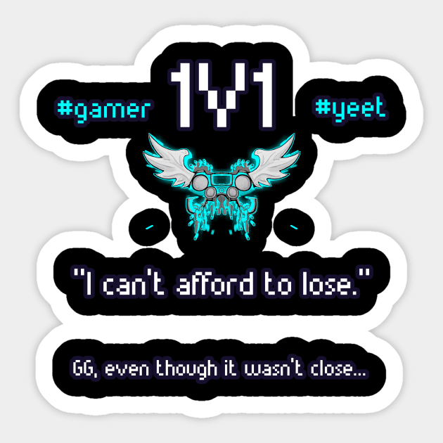 I Can't Afford To Lose - 1v1 - Hashtag Yeet - Good Game Even Though It Wasn't Close - Ultimate Smash Gaming Sticker by MaystarUniverse